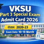 VKSU UG Part 3 Special Exam Admit Card 2026